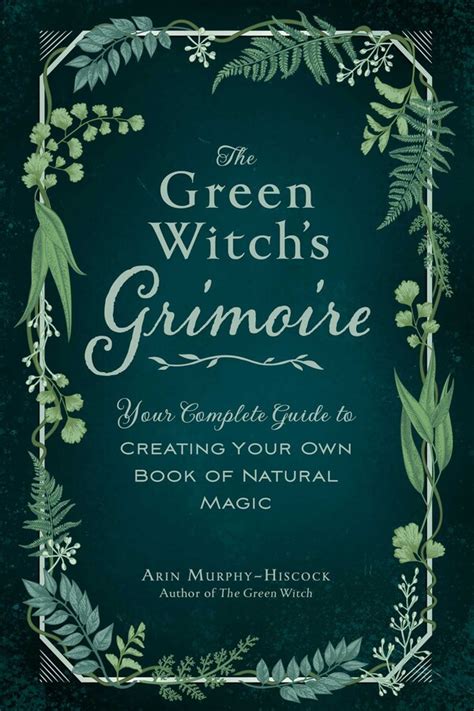 Grimoire for the green witch a complete book of shadows